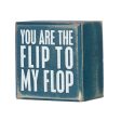 3  Box Sign: Flip To My Flop Fashion