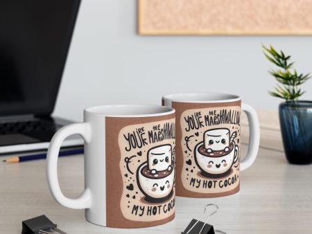 Youre the Marshmallow to My Hot Cocoa Ceramic Mug 11 oz or 15 oz Cute Valentines Day Gift Fashion