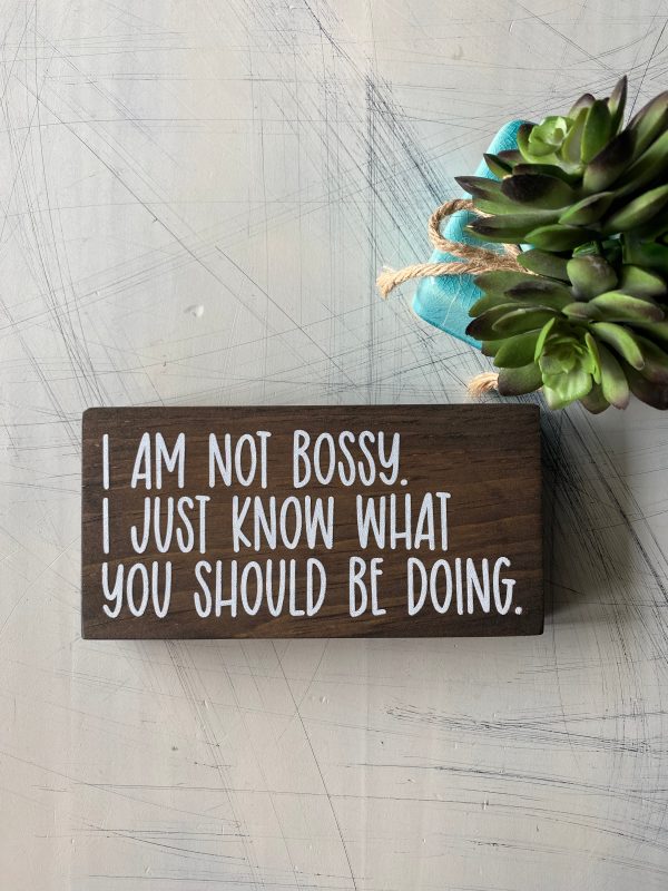 I am not bossy, I just know what you should be doing Online Sale