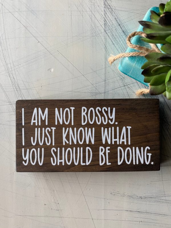 I am not bossy, I just know what you should be doing Online Sale