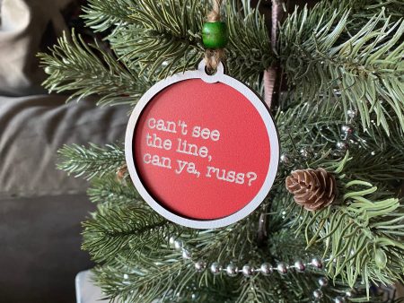 Can t see the line, can ya, Russ? - 3 inch ornament Discount