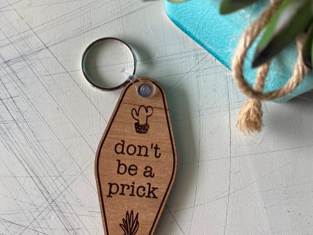 Don t be a prick - Wood Motel-style Keychain Sale