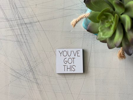 You’ve got this - wood magnet For Discount