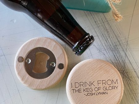 I drink from the keg of glory - magnetic wood bottle opener Sale