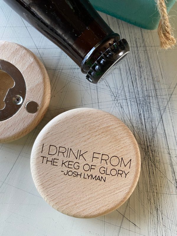 I drink from the keg of glory - magnetic wood bottle opener Sale