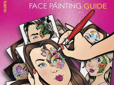 Colorful & Fun Designs Face Painting Guide Elodie Ternois Edition by Sparkling Faces Online Hot Sale